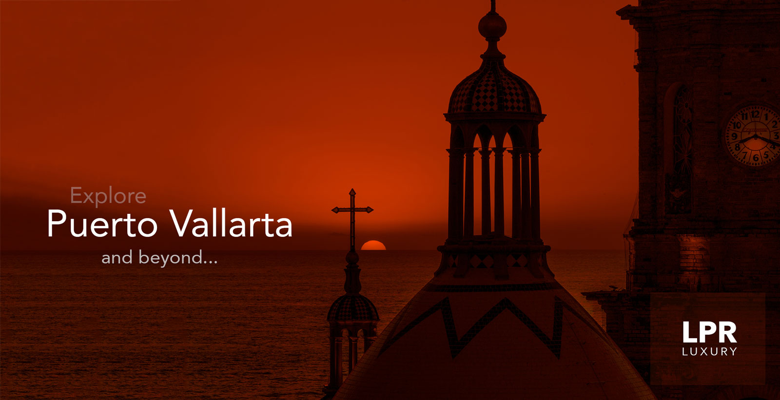 Explore Puerto Vallarta Luxury Real Estate with LPR Luxury - Puerto Vallarta
